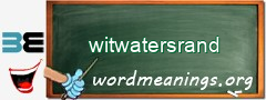 WordMeaning blackboard for witwatersrand